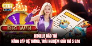 Hitclub bảo trì