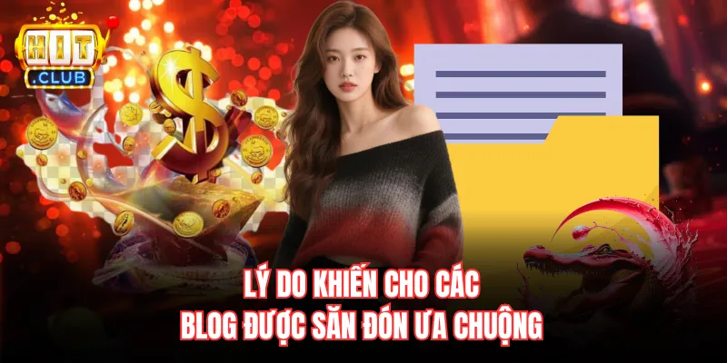 Lý do khiến cho các blog được săn đón ưa chuộng