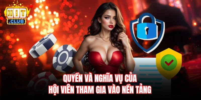 Quyền và nghĩa vụ của hội viên tham gia vào nền tảng